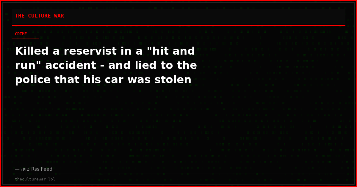 Killed a reservist in a "hit and run" accident - and lied to the police that his car was stolen