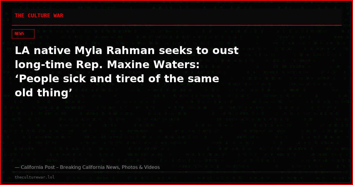 LA native Myla Rahman seeks to oust long-time Rep. Maxine Waters: ‘People sick and tired of the same old thing’