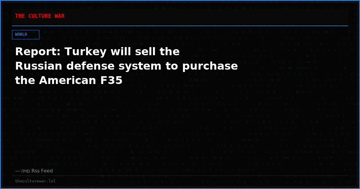 Report: Turkey will sell the Russian defense system to purchase the American F35