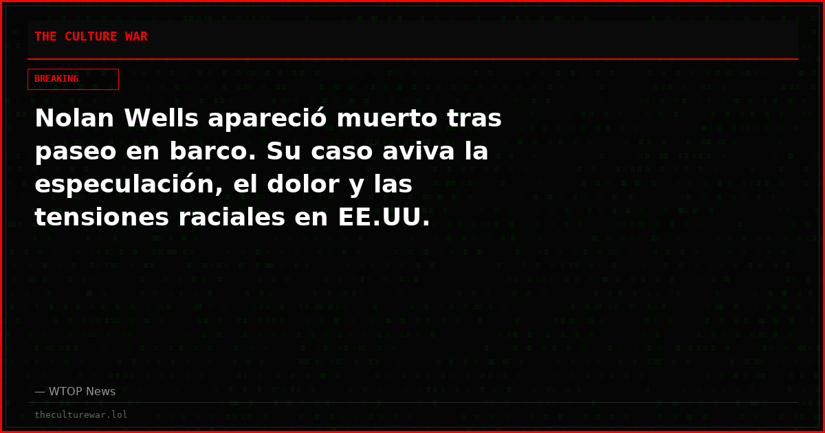 Nolan Wells apareció muerto tras paseo en barco. Su caso aviva la especulación, el dolor y las tensiones raciales en EE.UU.