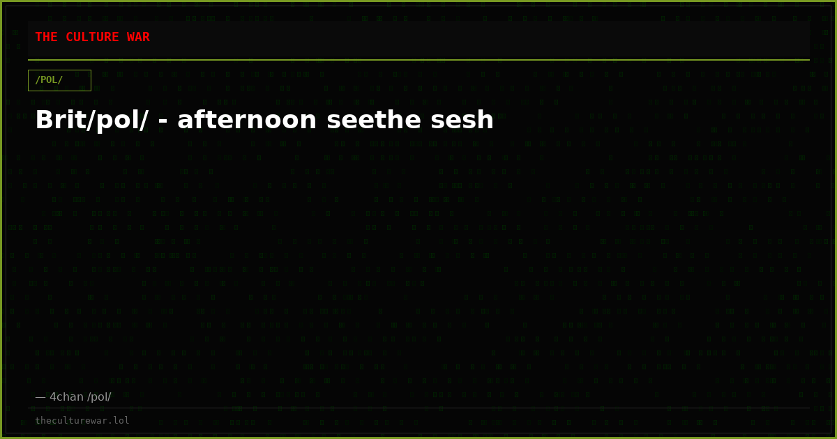 Brit/pol/ - afternoon seethe sesh