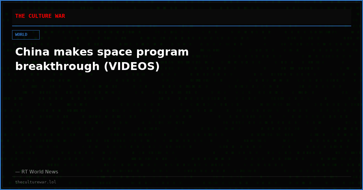 China makes space program breakthrough (VIDEOS)