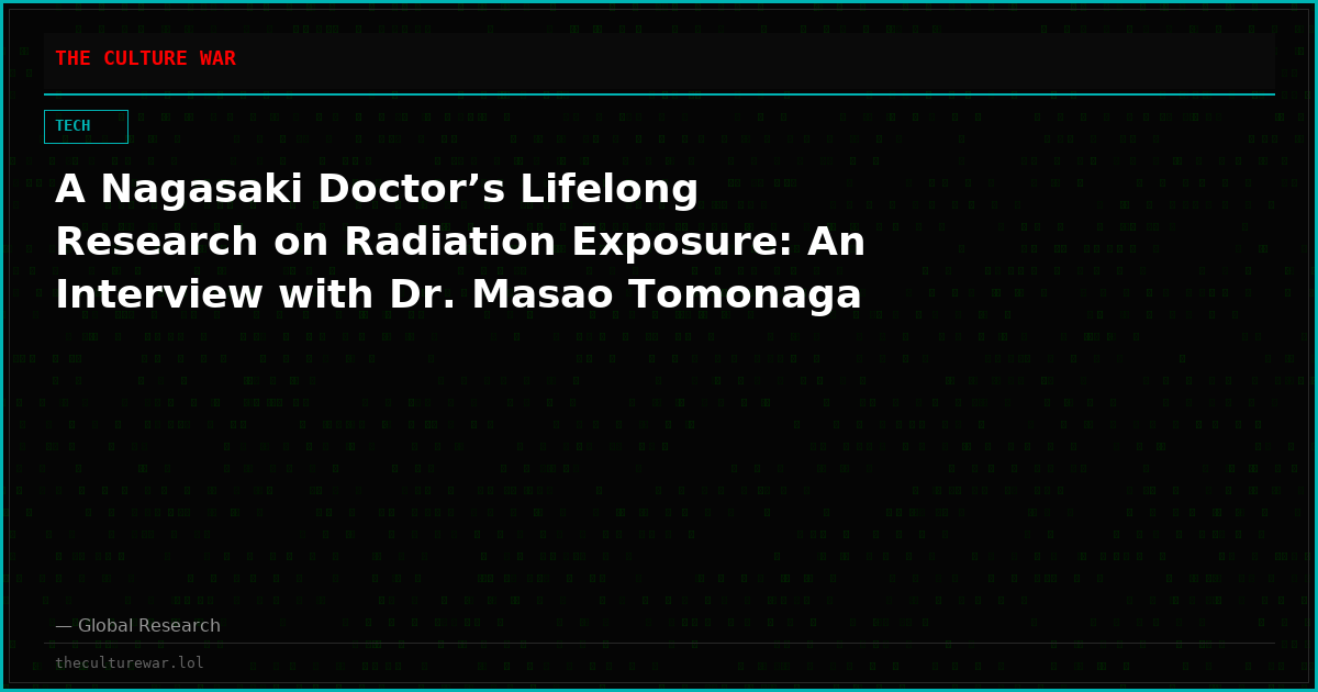 A Nagasaki Doctor’s Lifelong Research on Radiation Exposure: An Interview with Dr. Masao Tomonaga