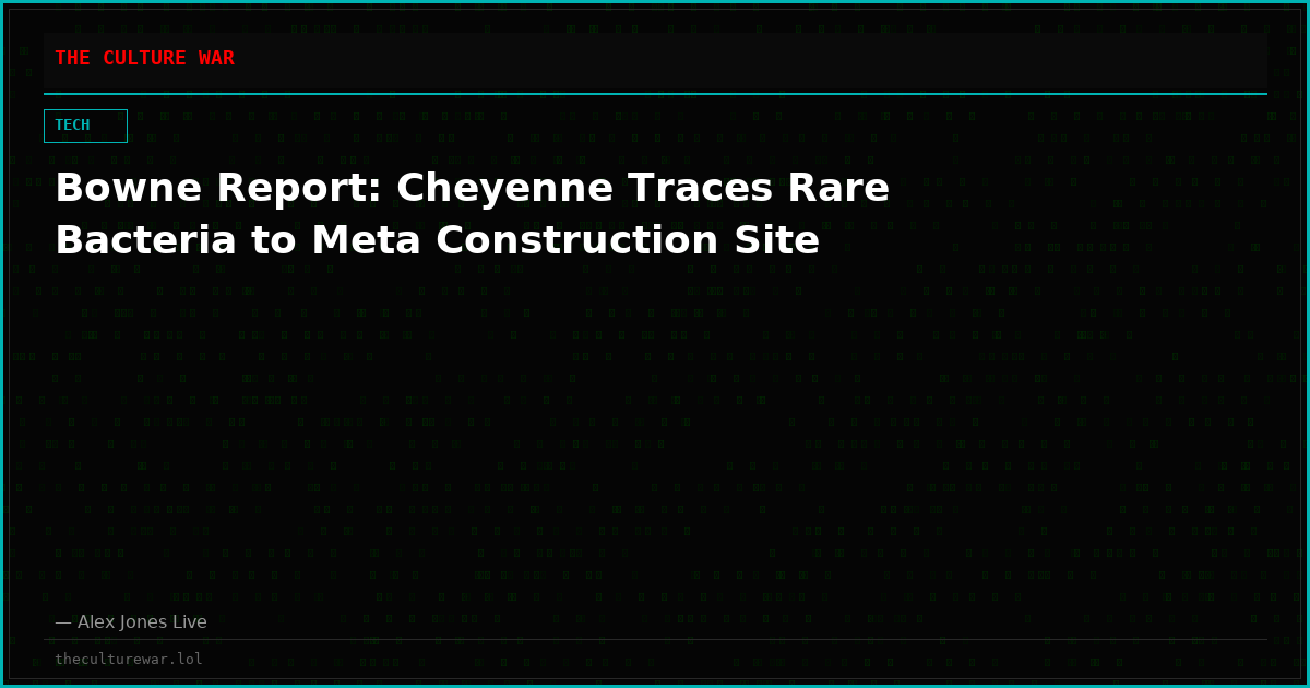 Bowne Report: Cheyenne Traces Rare Bacteria to Meta Construction Site
