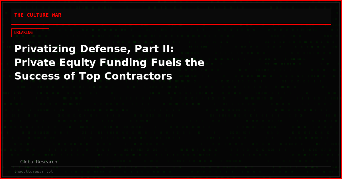 Privatizing Defense, Part II: Private Equity Funding Fuels the Success of Top Contractors