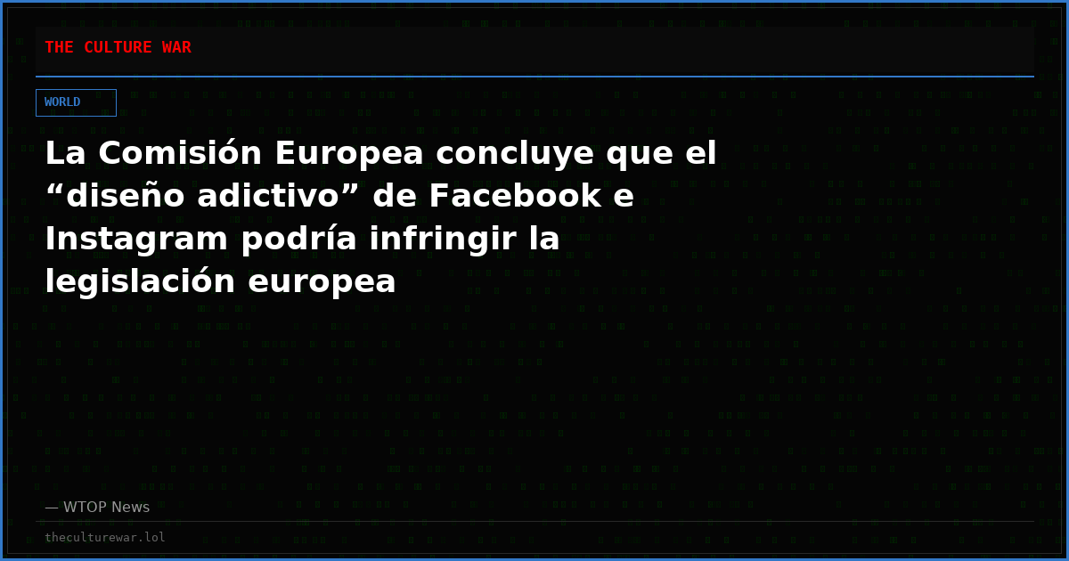 La Comisión Europea concluye que el “diseño adictivo” de Facebook e Instagram podría infringir la legislación europea