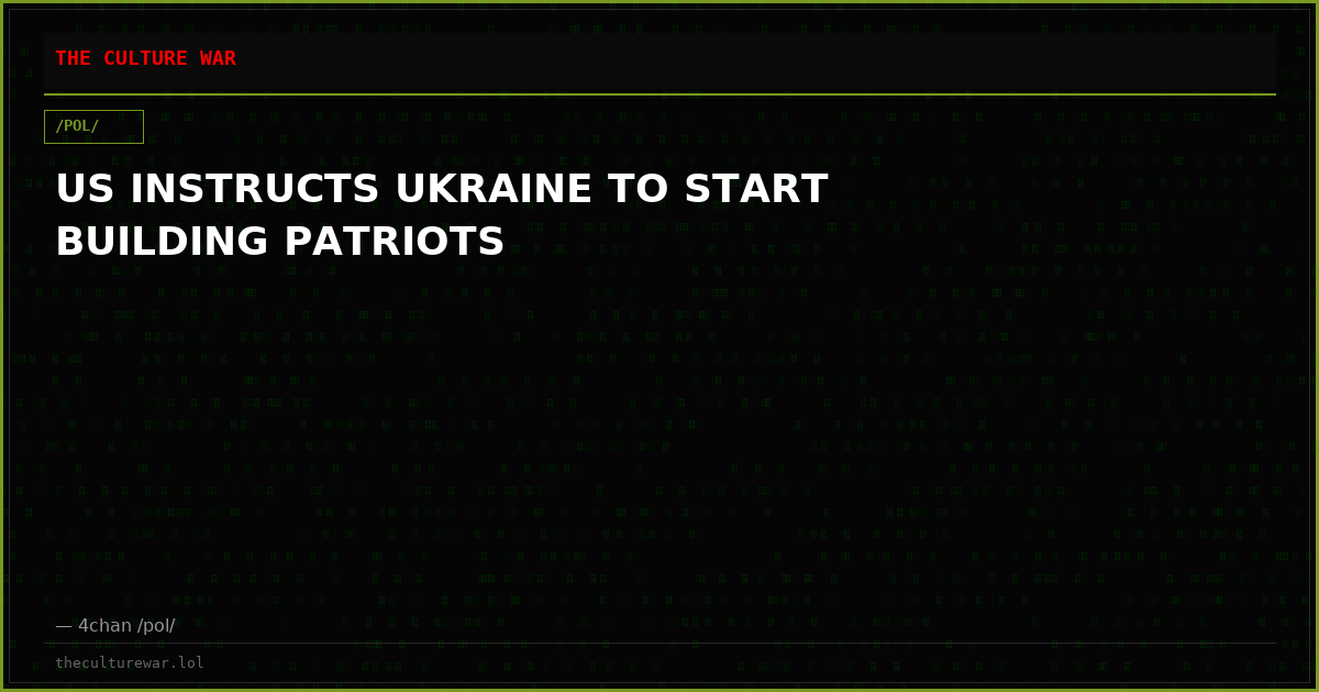 US INSTRUCTS UKRAINE TO START BUILDING PATRIOTS