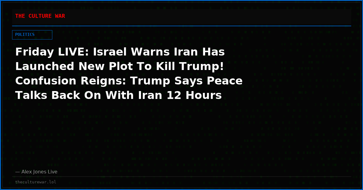 Friday LIVE: Israel Warns Iran Has Launched New Plot To Kill Trump! Confusion Reigns: Trump Says Peace Talks Back On With Iran 12 Hours After Saying ‘No More Talks!’ REPORT: SCOTUS To Rehear Birthright Citizenship! Plus, Legendary Writer & Director Roger Avary Joins Alex Jones!