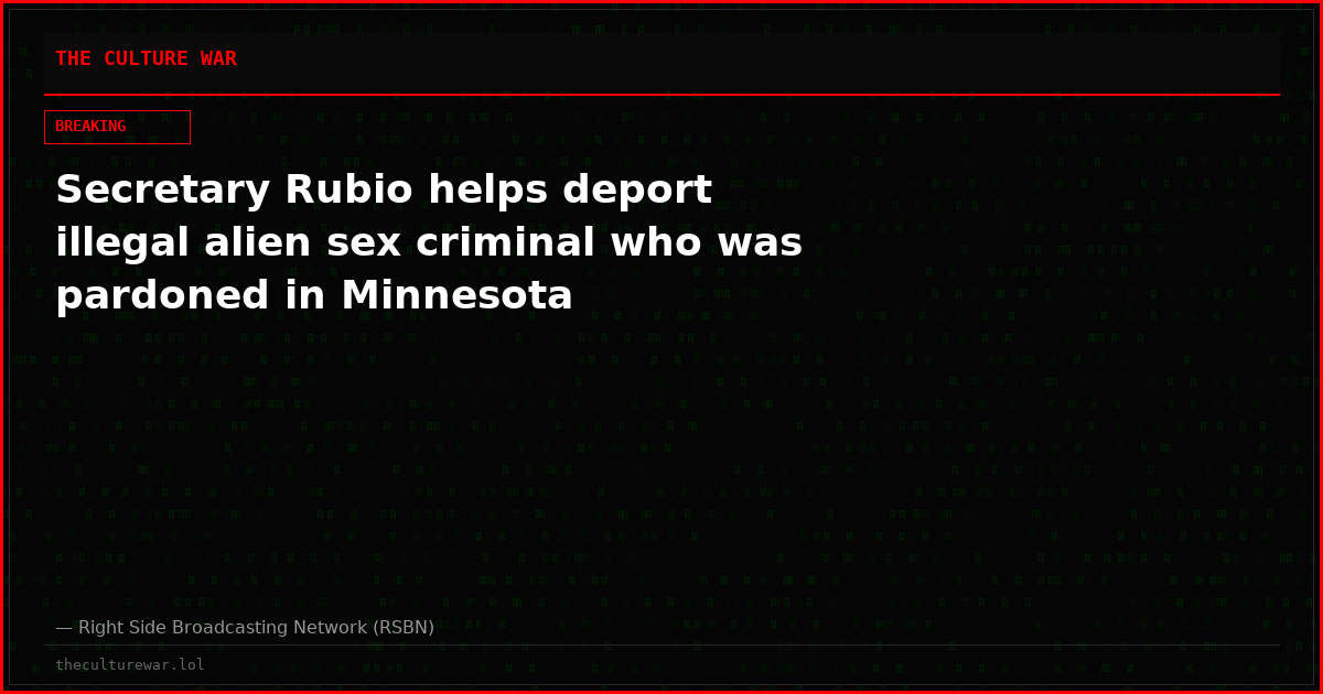 Secretary Rubio helps deport illegal alien sex criminal who was pardoned in Minnesota