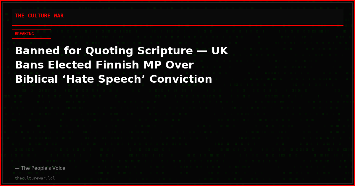 Banned for Quoting Scripture — UK Bans Elected Finnish MP Over Biblical ‘Hate Speech’ Conviction