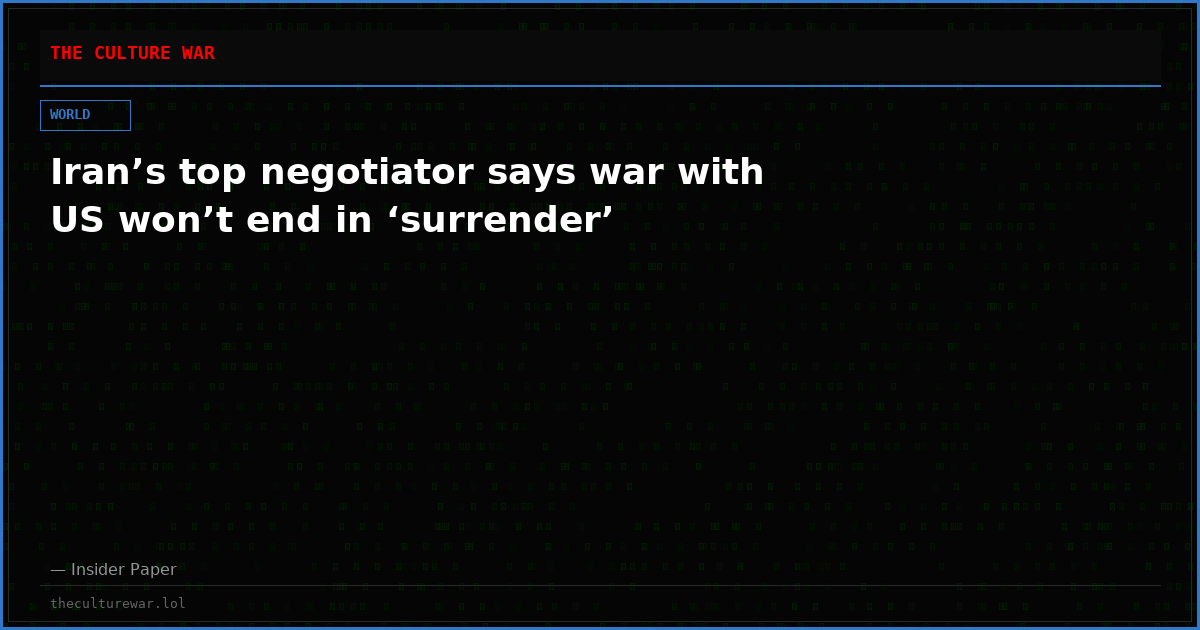 Iran’s top negotiator says war with US won’t end in ‘surrender’