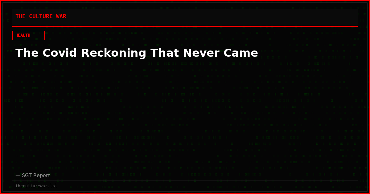 The Covid Reckoning That Never Came