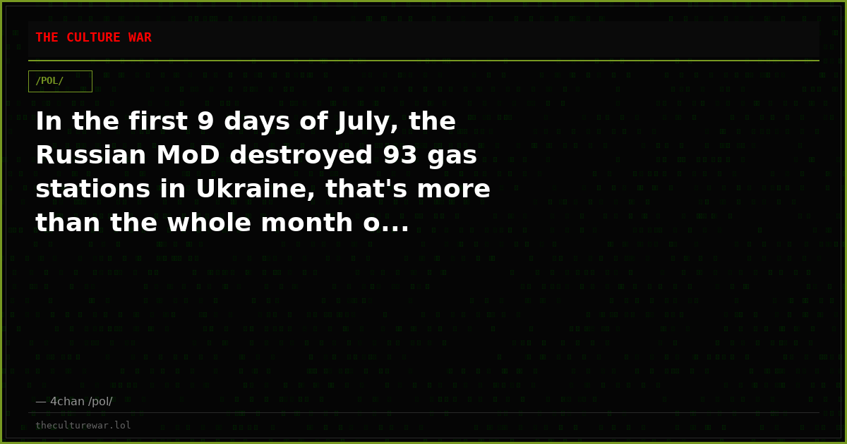 In the first 9 days of July, the Russian MoD destroyed 93 gas stations in Ukraine, that's more than the whole month o...