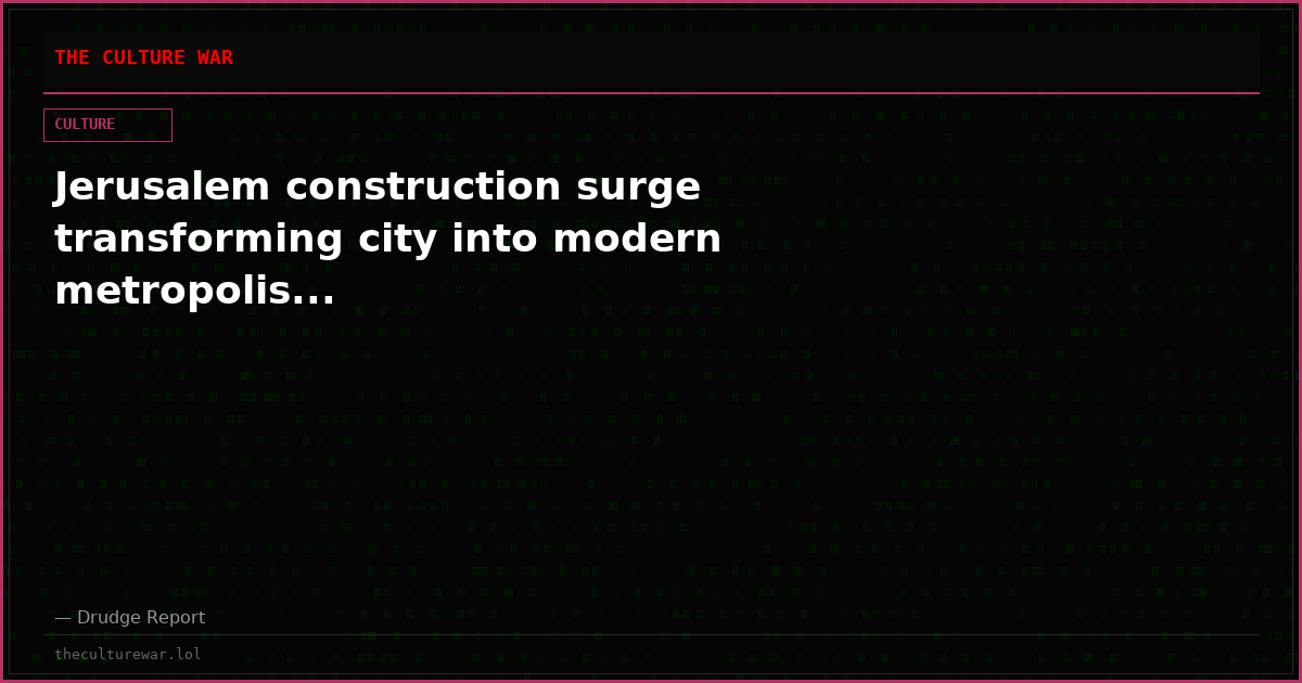 Jerusalem construction surge transforming city into modern metropolis...