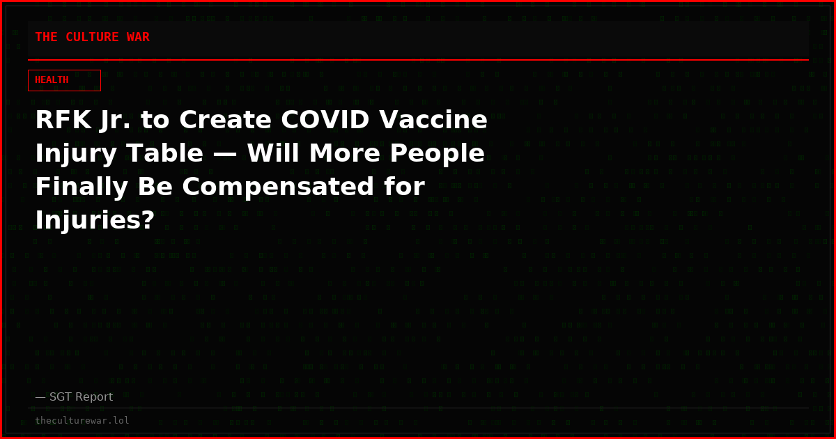 RFK Jr. to Create COVID Vaccine Injury Table — Will More People Finally Be Compensated for Injuries?
