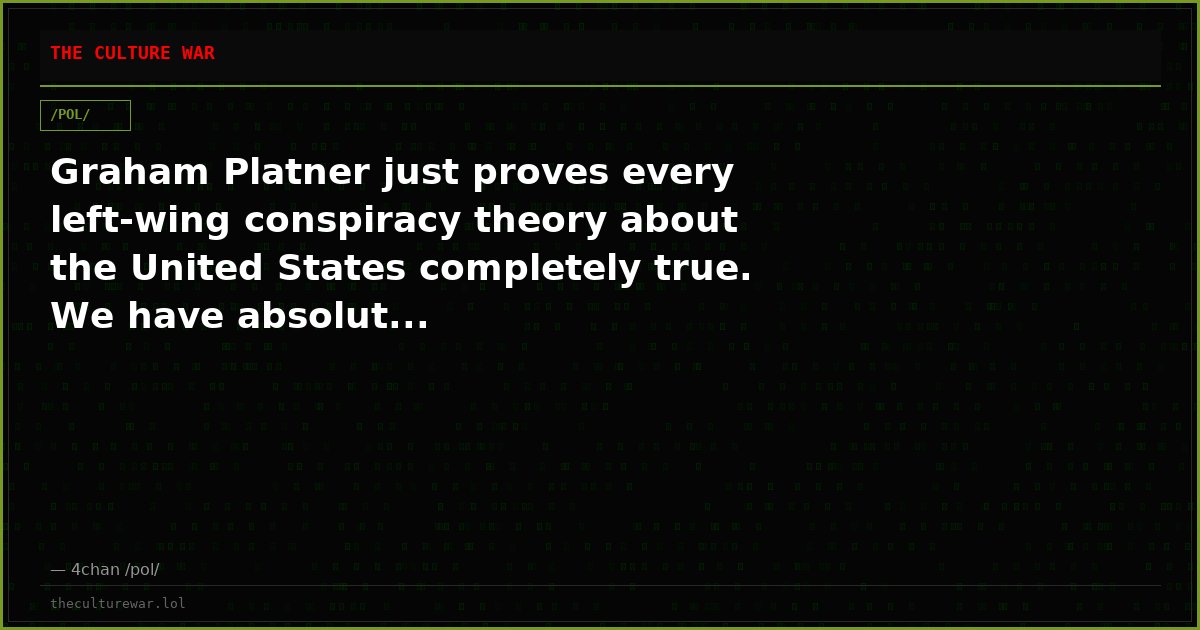 Graham Platner just proves every left-wing conspiracy theory about the United States completely true. We have absolut...