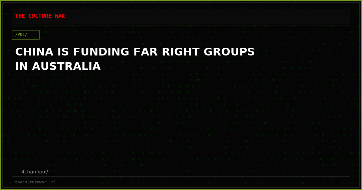 CHINA IS FUNDING FAR RIGHT GROUPS IN AUSTRALIA