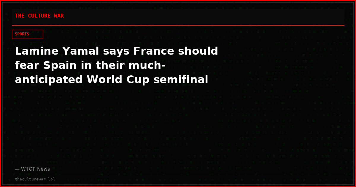 Lamine Yamal says France should fear Spain in their much-anticipated World Cup semifinal