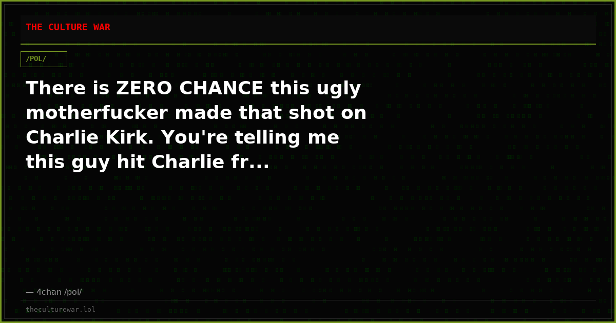 There is ZERO CHANCE this ugly motherfucker made that shot on Charlie Kirk. You're telling me this guy hit Charlie fr...
