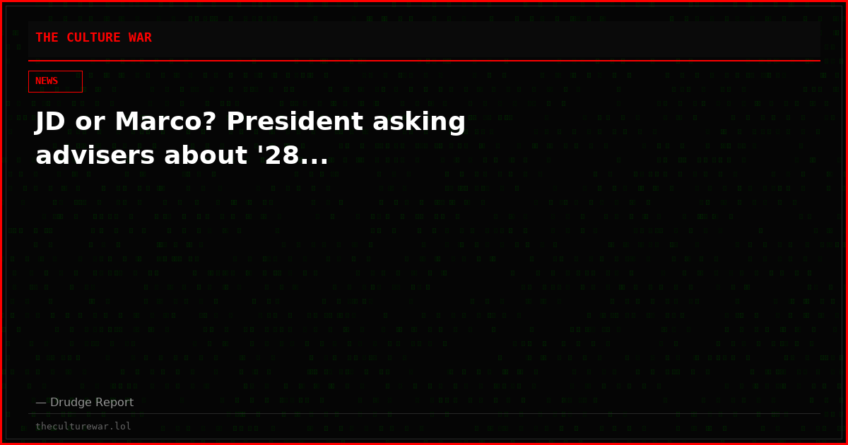 JD or Marco? President asking advisers about '28...