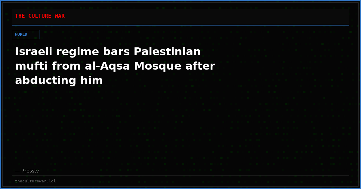 Israeli regime bars Palestinian mufti from al-Aqsa Mosque after abducting him
