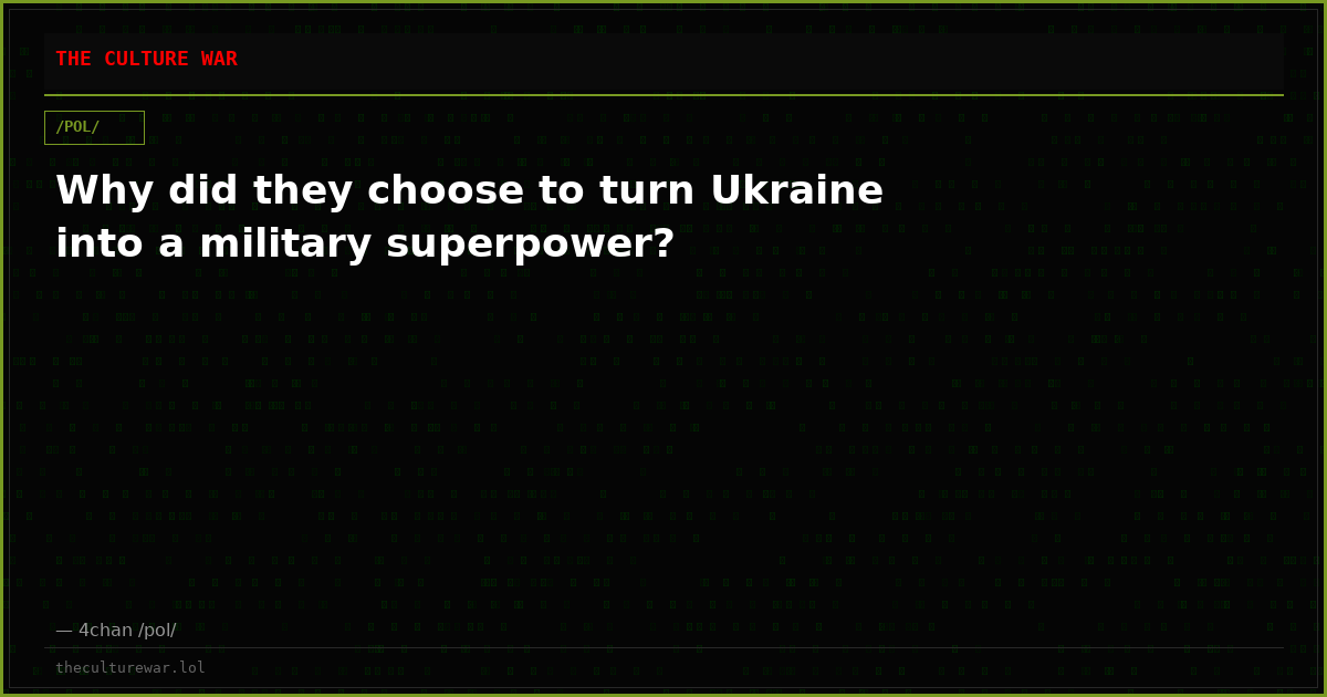 Why did they choose to turn Ukraine into a military superpower?