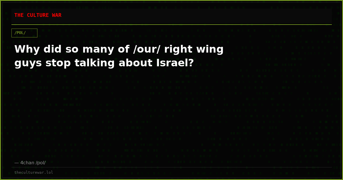 Why did so many of /our/ right wing guys stop talking about Israel?