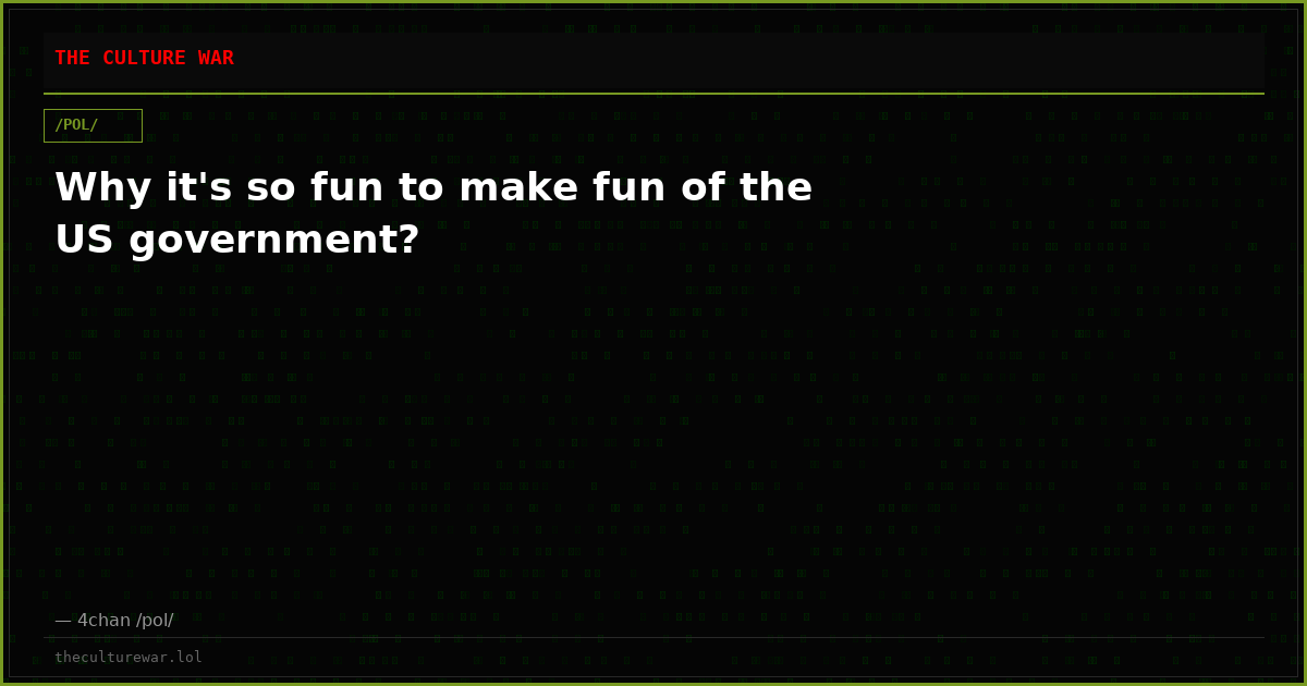 Why it's so fun to make fun of the US government?