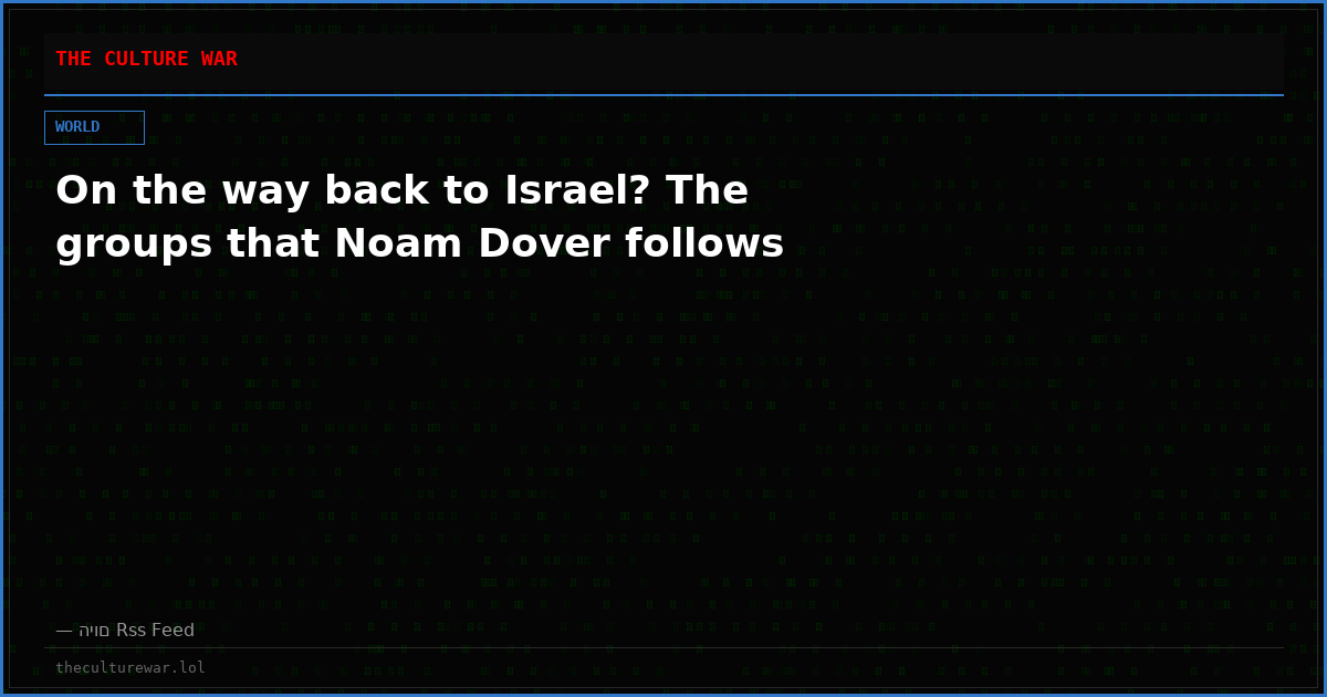 On the way back to Israel? The groups that Noam Dover follows