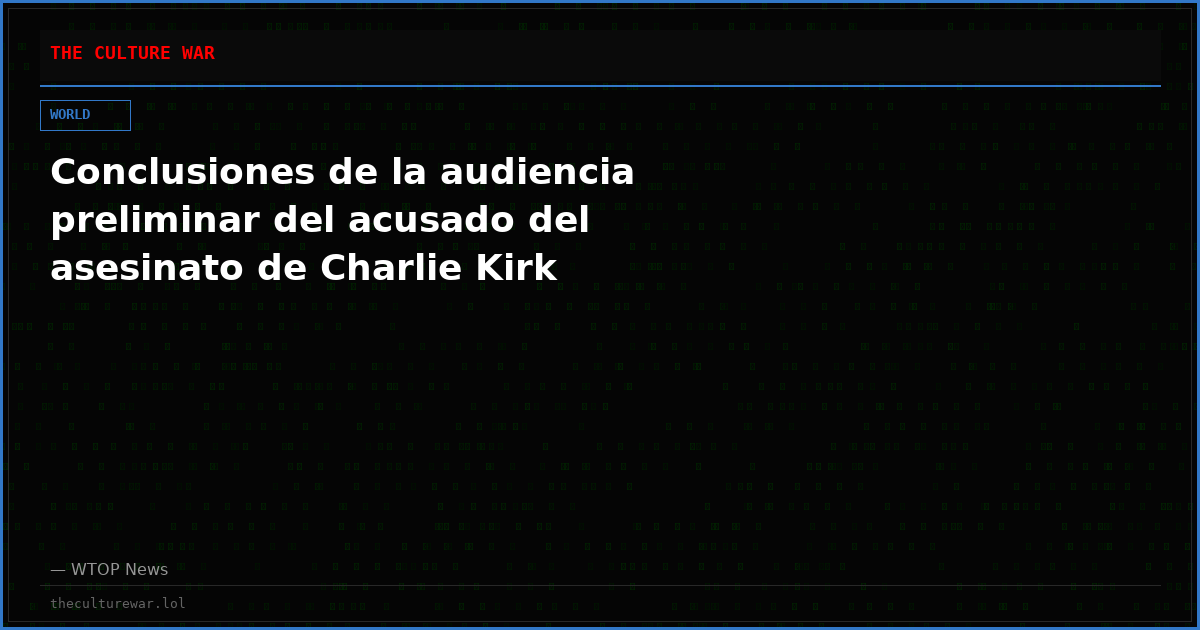 Conclusiones de la audiencia preliminar del acusado del asesinato de Charlie Kirk