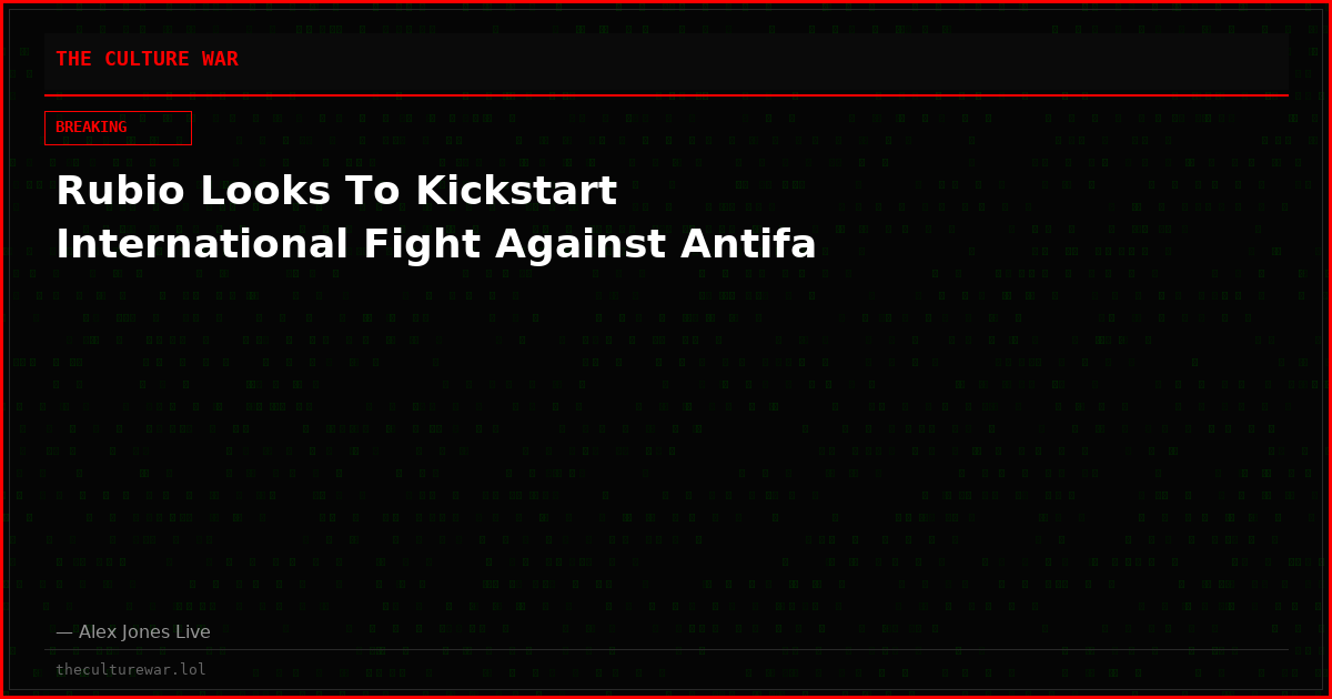 Rubio Looks To Kickstart International Fight Against Antifa