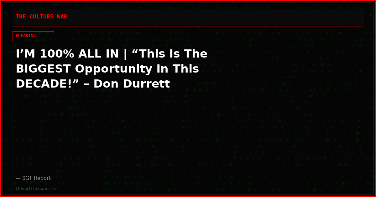 I’M 100% ALL IN | “This Is The BIGGEST Opportunity In This DECADE!” – Don Durrett