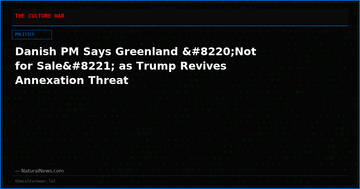 Danish PM Says Greenland “Not for Sale” as Trump Revives Annexation Threat
