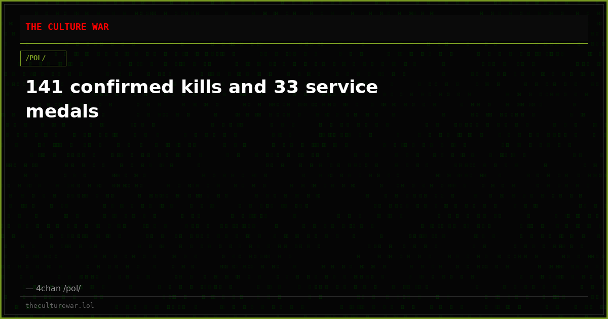 141 confirmed kills and 33 service medals