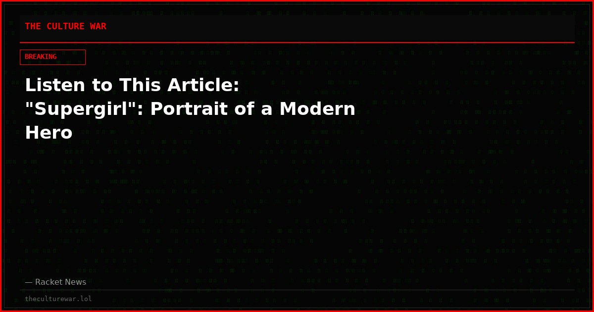 Listen to This Article: "Supergirl": Portrait of a Modern Hero