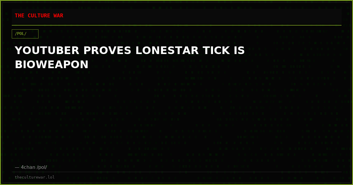 YOUTUBER PROVES LONESTAR TICK IS BIOWEAPON