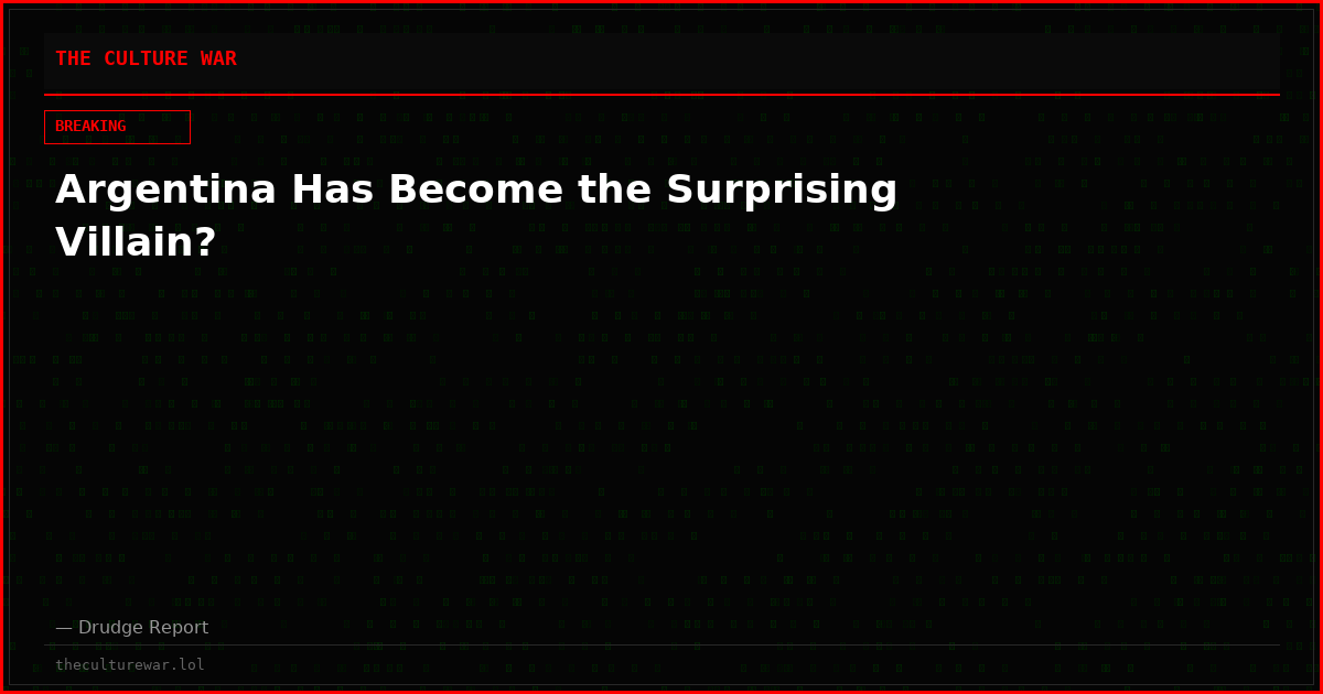 Argentina Has Become the Surprising Villain?