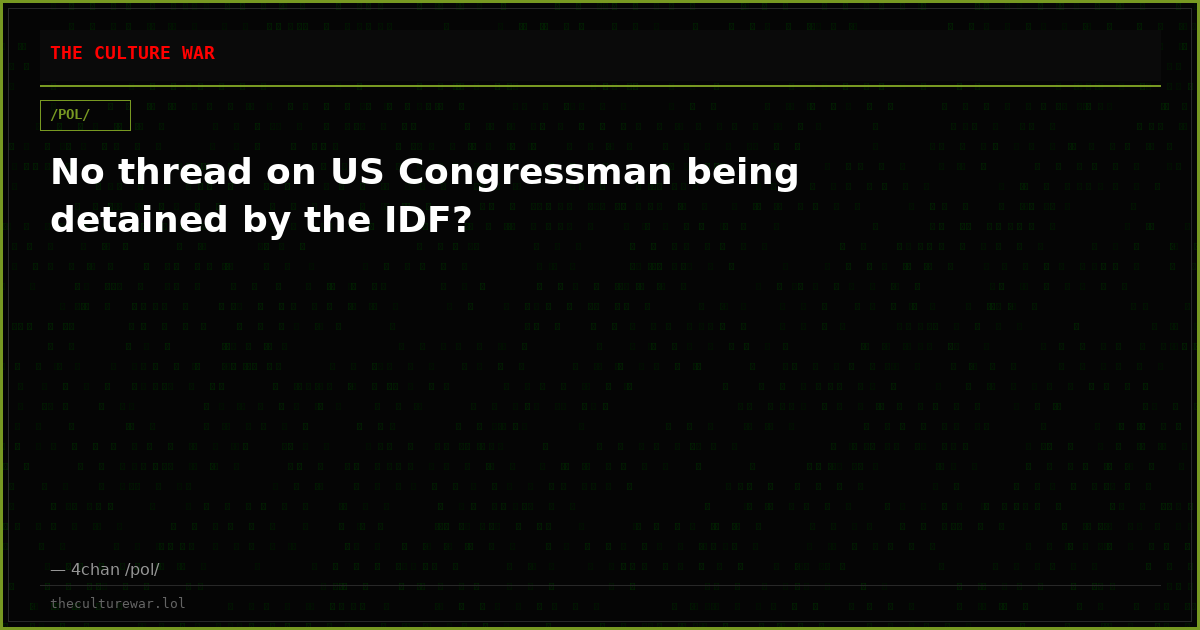 No thread on US Congressman being detained by the IDF?