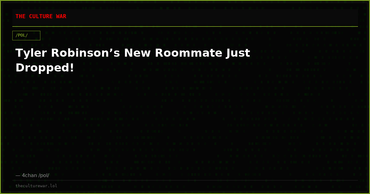 Tyler Robinson’s New Roommate Just Dropped!