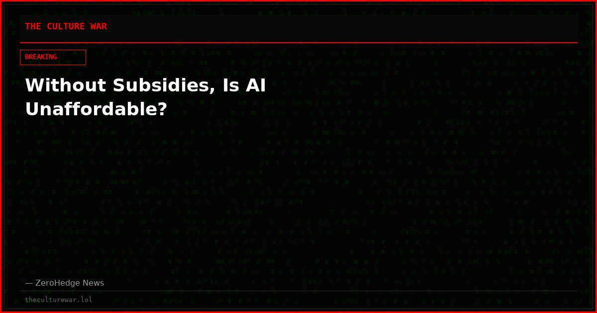 Without Subsidies, Is AI Unaffordable?