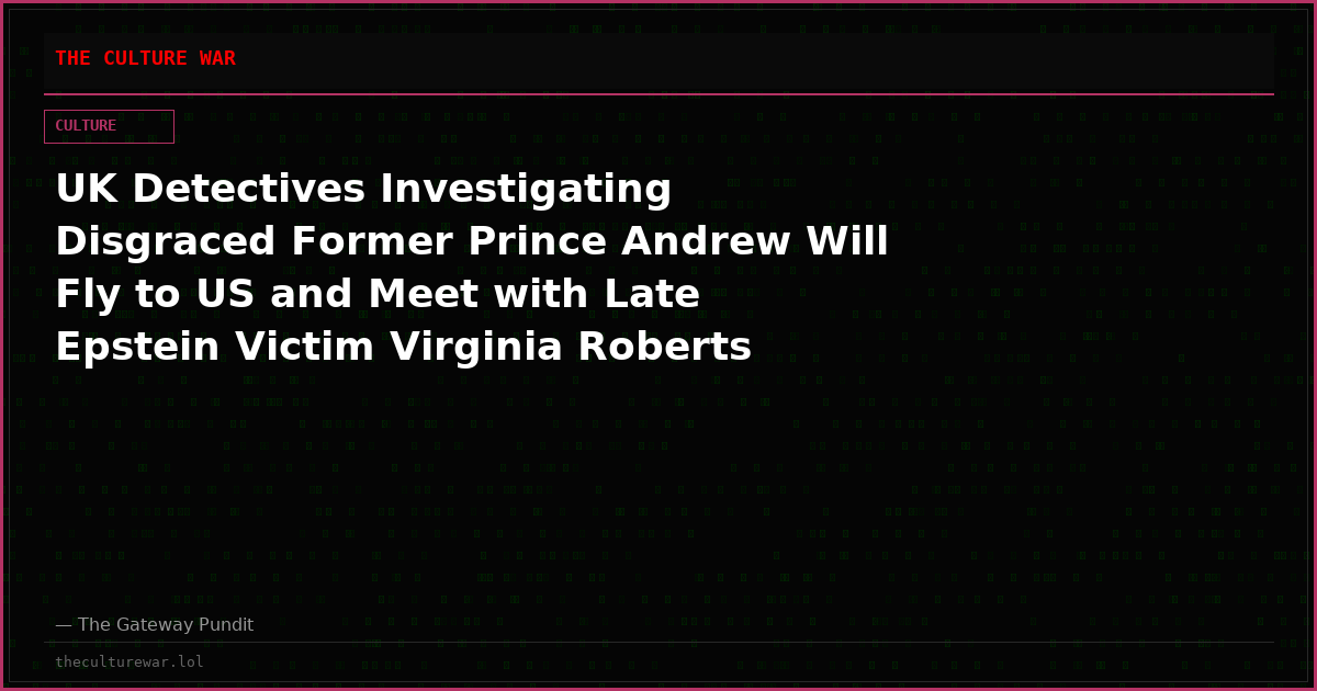 UK Detectives Investigating Disgraced Former Prince Andrew Will Fly to US and Meet with Late Epstein Victim Virginia Roberts Giuffre’s Family