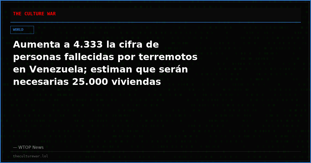 Aumenta a 4.333 la cifra de personas fallecidas por terremotos en Venezuela; estiman que serán necesarias 25.000 viviendas