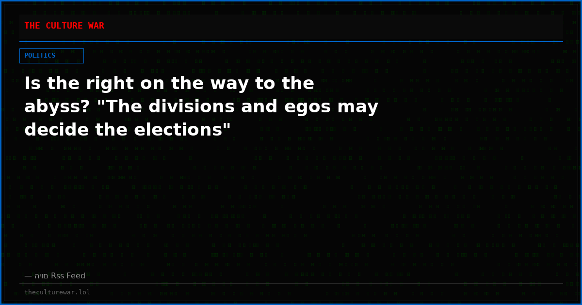 Is the right on the way to the abyss? "The divisions and egos may decide the elections"