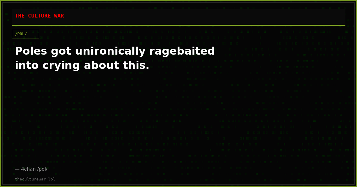 Poles got unironically ragebaited into crying about this.