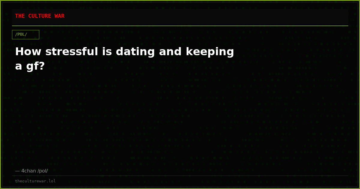 How stressful is dating and keeping a gf?