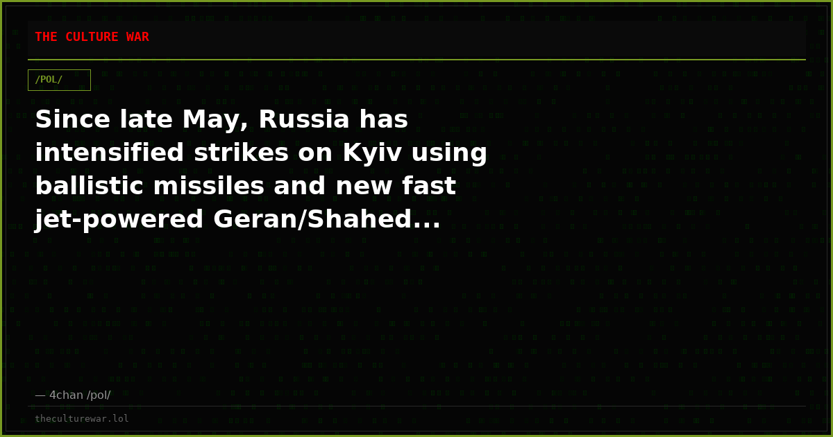 Since late May, Russia has intensified strikes on Kyiv using ballistic missiles and new fast jet-powered Geran/Shahed...