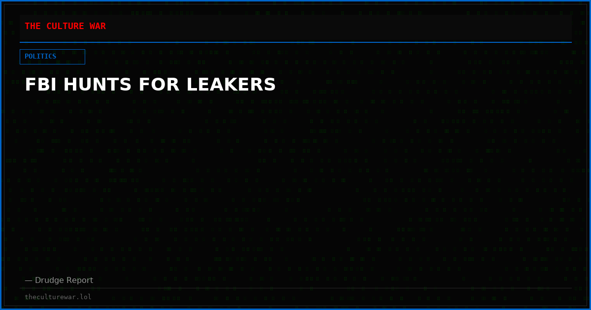 FBI HUNTS FOR LEAKERS