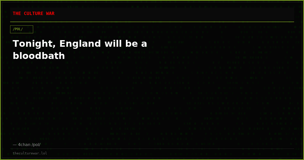 Tonight, England will be a bloodbath