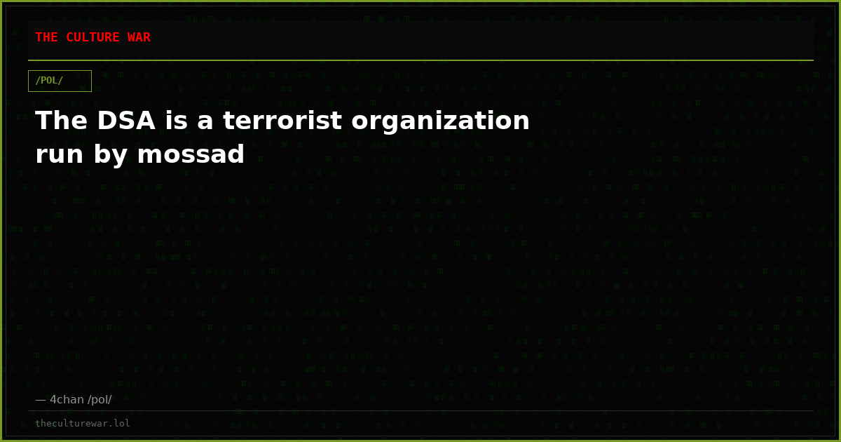 The DSA is a terrorist organization run by mossad