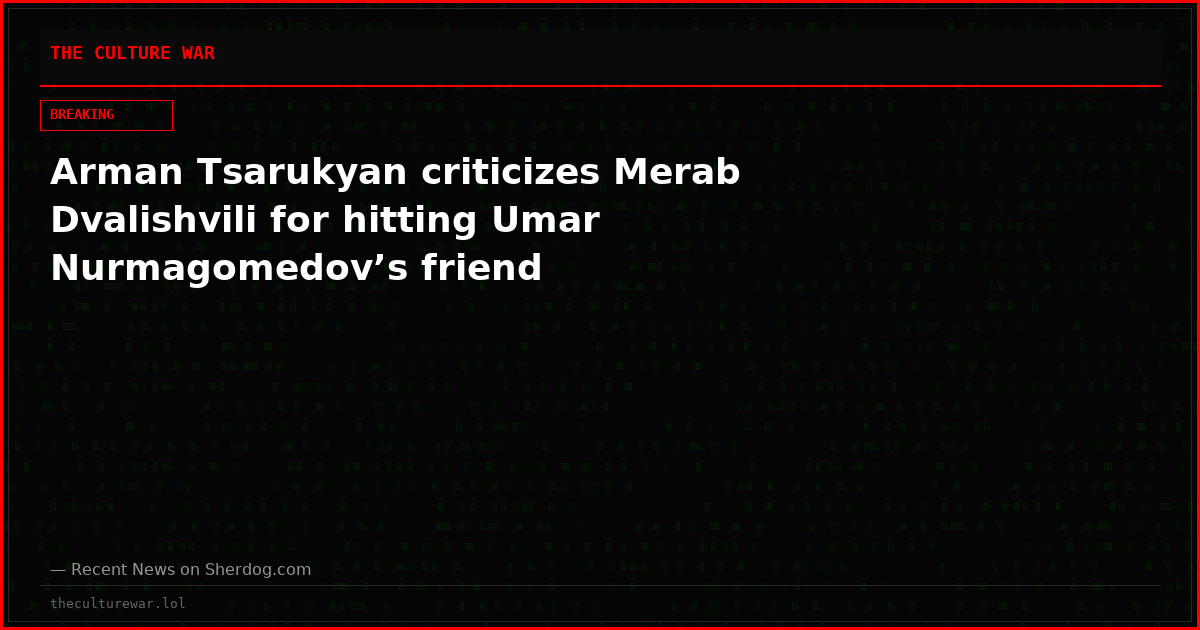 Arman Tsarukyan criticizes Merab Dvalishvili for hitting Umar Nurmagomedov’s friend
